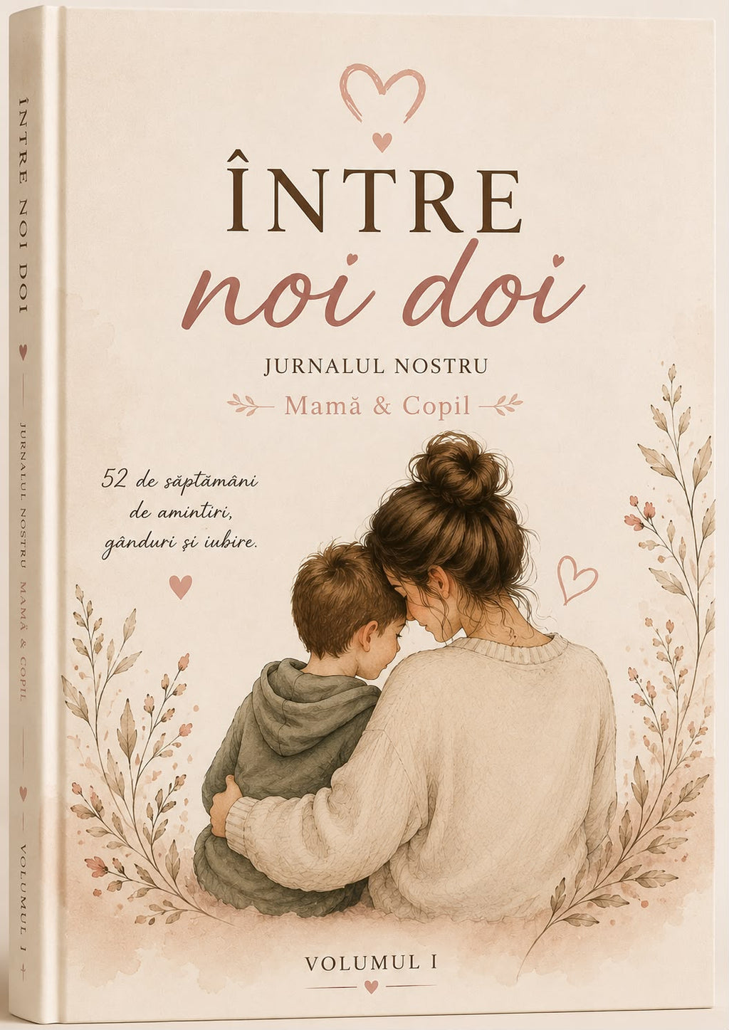 Jurnalul Nostru „Între Noi Doi” - Mamă & Copil ( Volumul 1 )